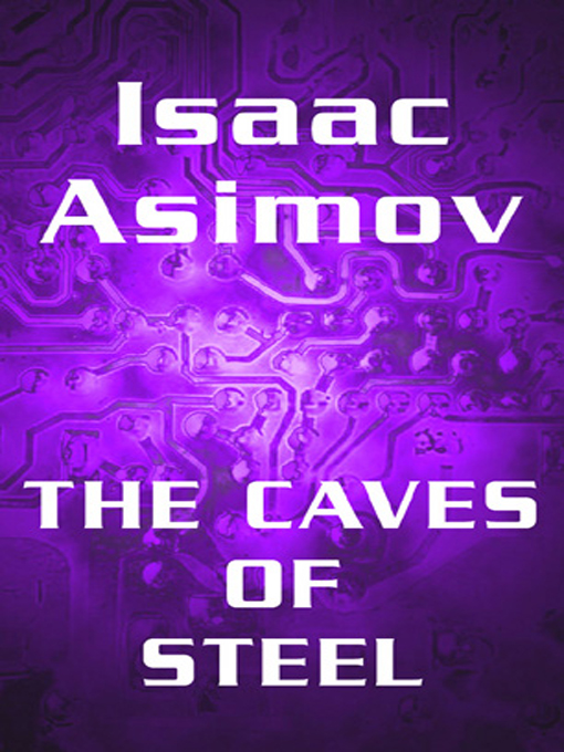 Title details for The Caves of Steel by Isaac Asimov - Wait list